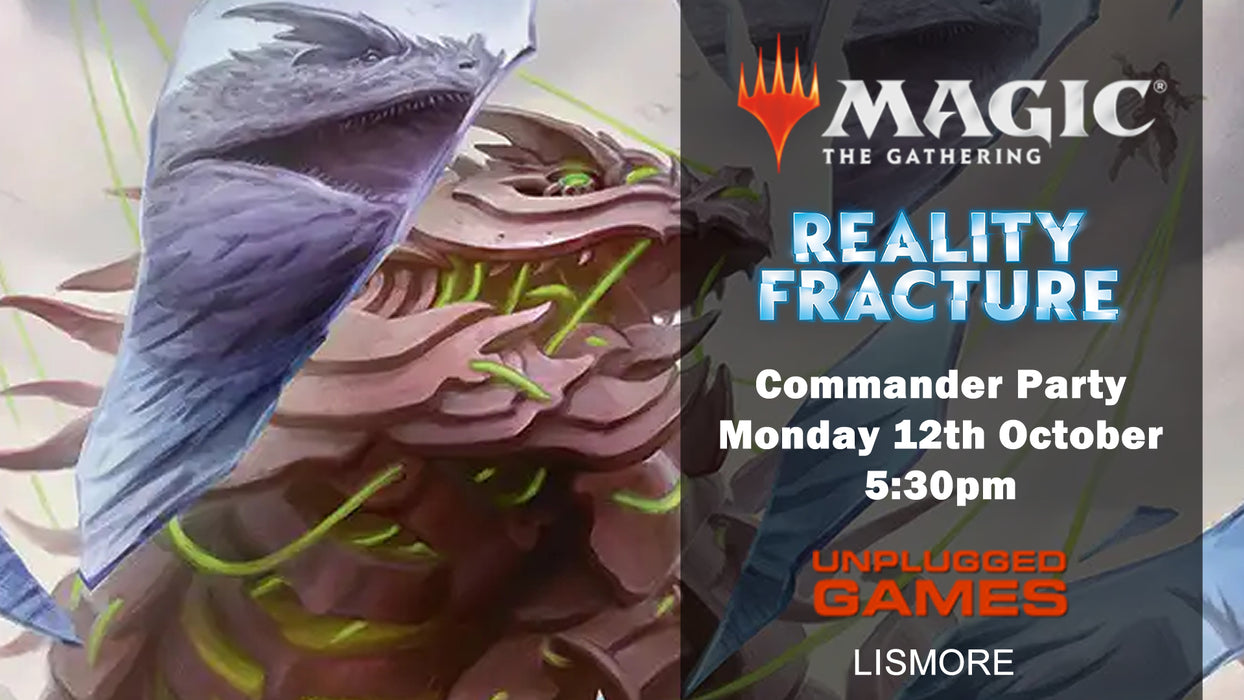 Magic: The Gathering Reality Fracture Commander Party - Monday 12th October - EVENT ENTRY