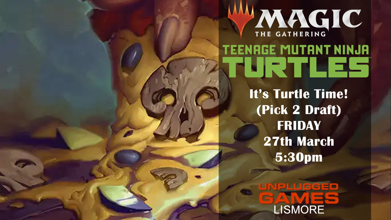 Magic The Gathering: TMNT: It's Turtle Time! (Pick 2 Draft) - 27th March - EVENT ENTRY