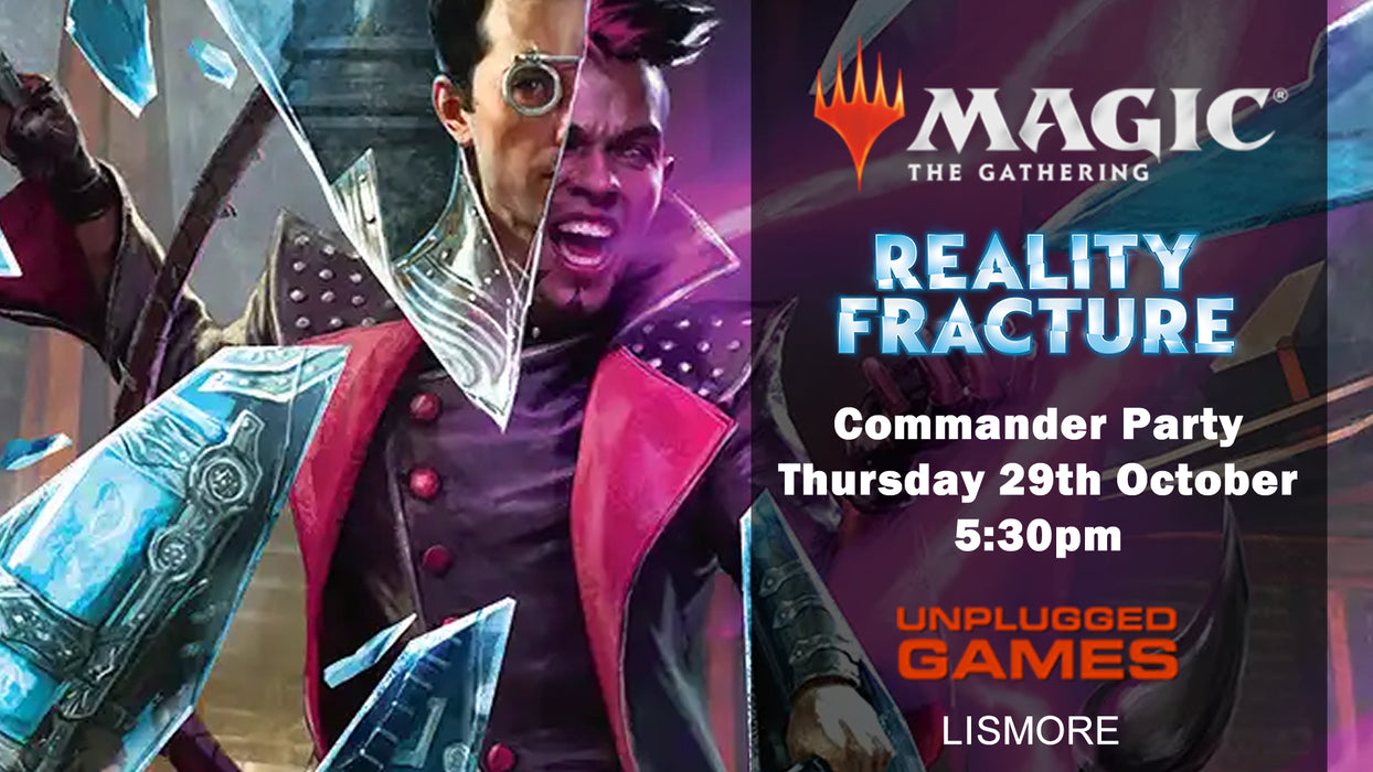 Magic: The Gathering Reality Fracture Commander Party - Thursday 29th October - EVENT ENTRY