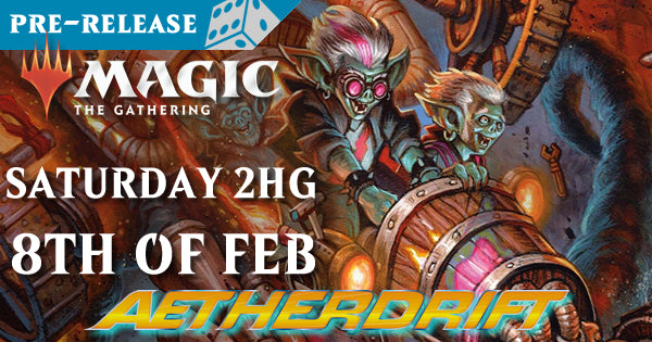 Magic the Gathering - Aetherdrift - Pre-Release 2Headed Giant - 8th of Feb - ENTRY