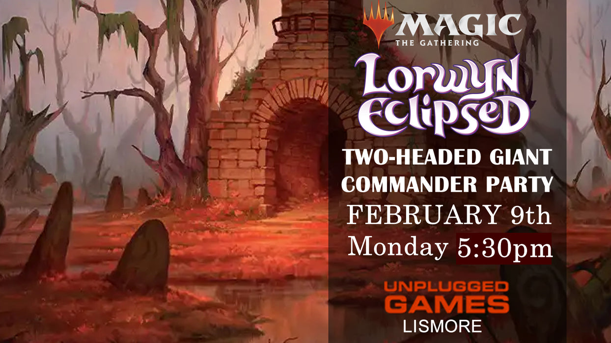 Magic The Gathering: LORWYN ECLIPSED Two-Headed Giant Commander Party - Monday 9th February - EVENT ENTRY