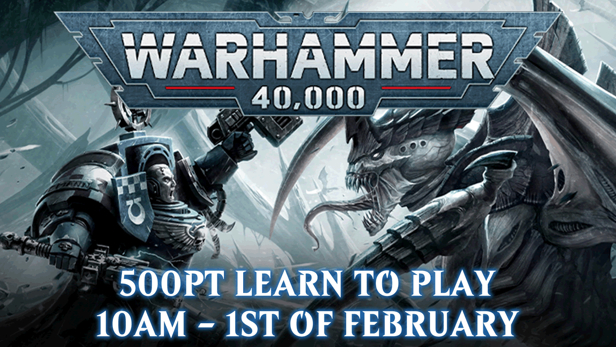 Warhammer 40,000 - 500pt Learn To Play - 1st of February - ENTRY