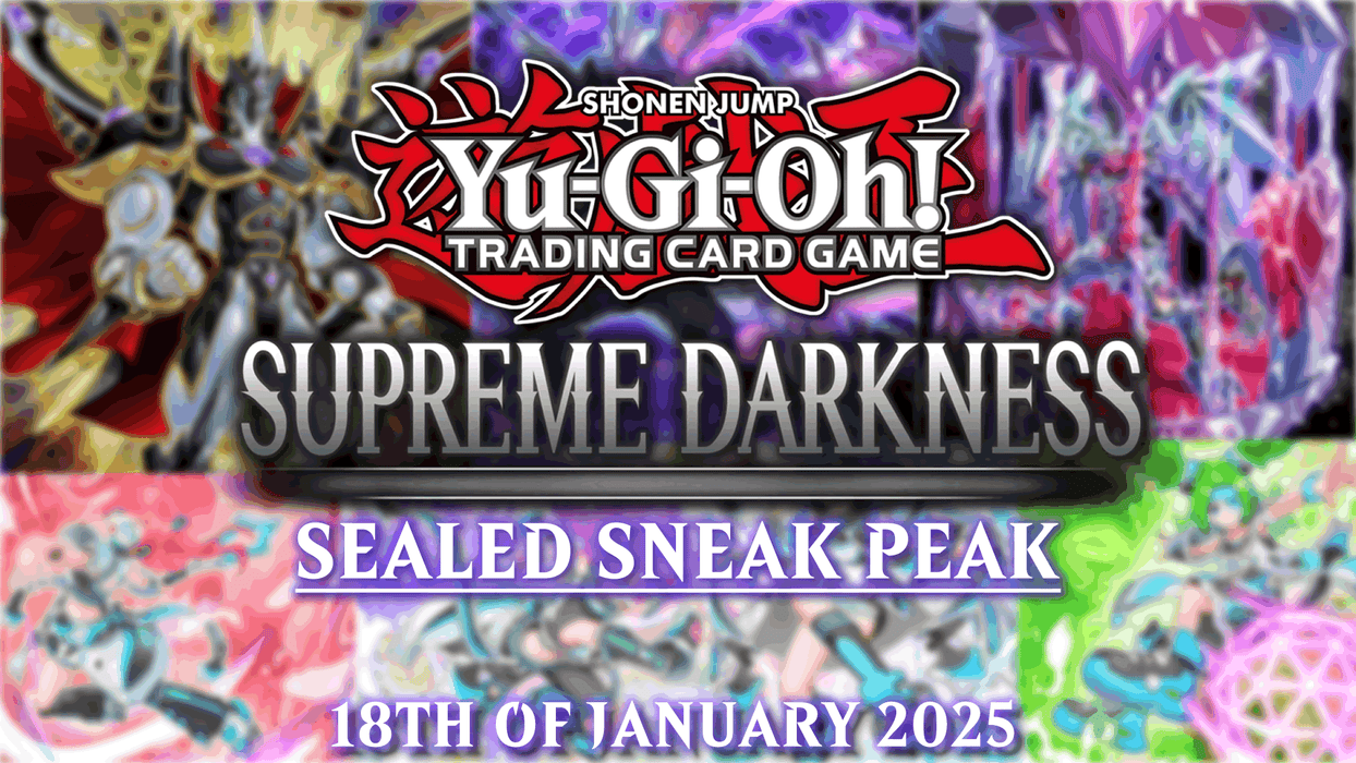 Yu-Gi-Oh! - Supreme Darkness SEALED - 18th of Jan - ENTRY